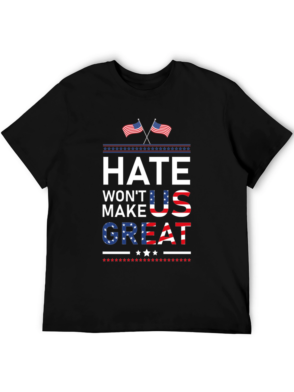 Hate Wont Make Us Great Patriotic T-Shirt