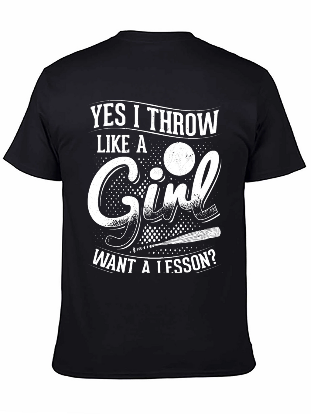 Yes I Throw Like a Girl T-Shirt