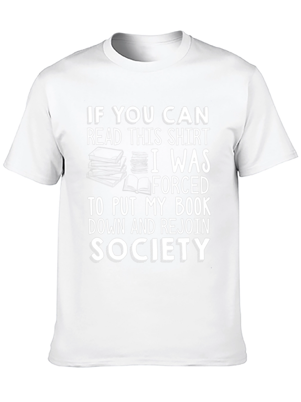 Funny Book Lover T-Shirt: Forced to Rejoin Society
