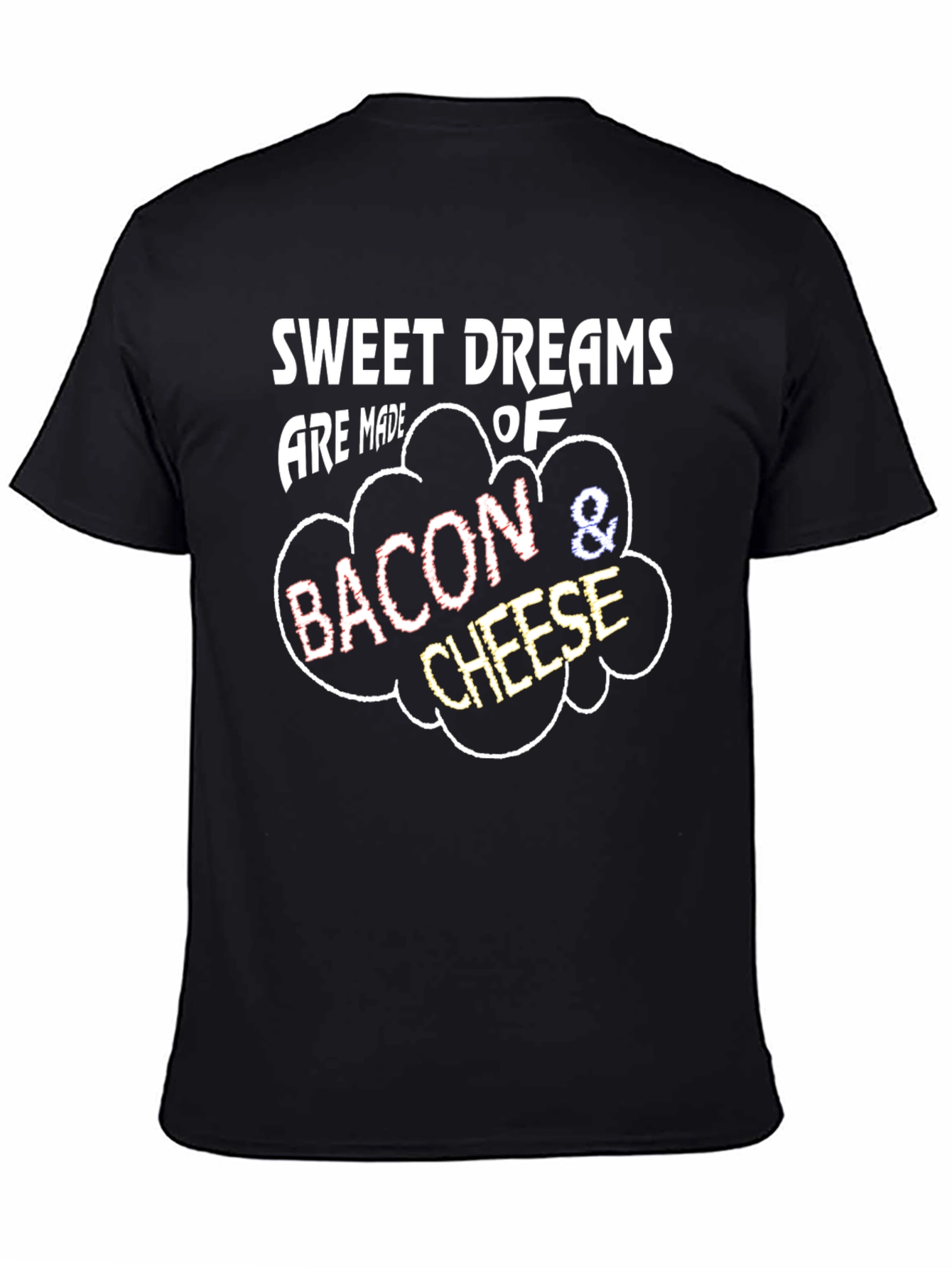 Sweet Dreams Bacon & Cheese T-Shirt