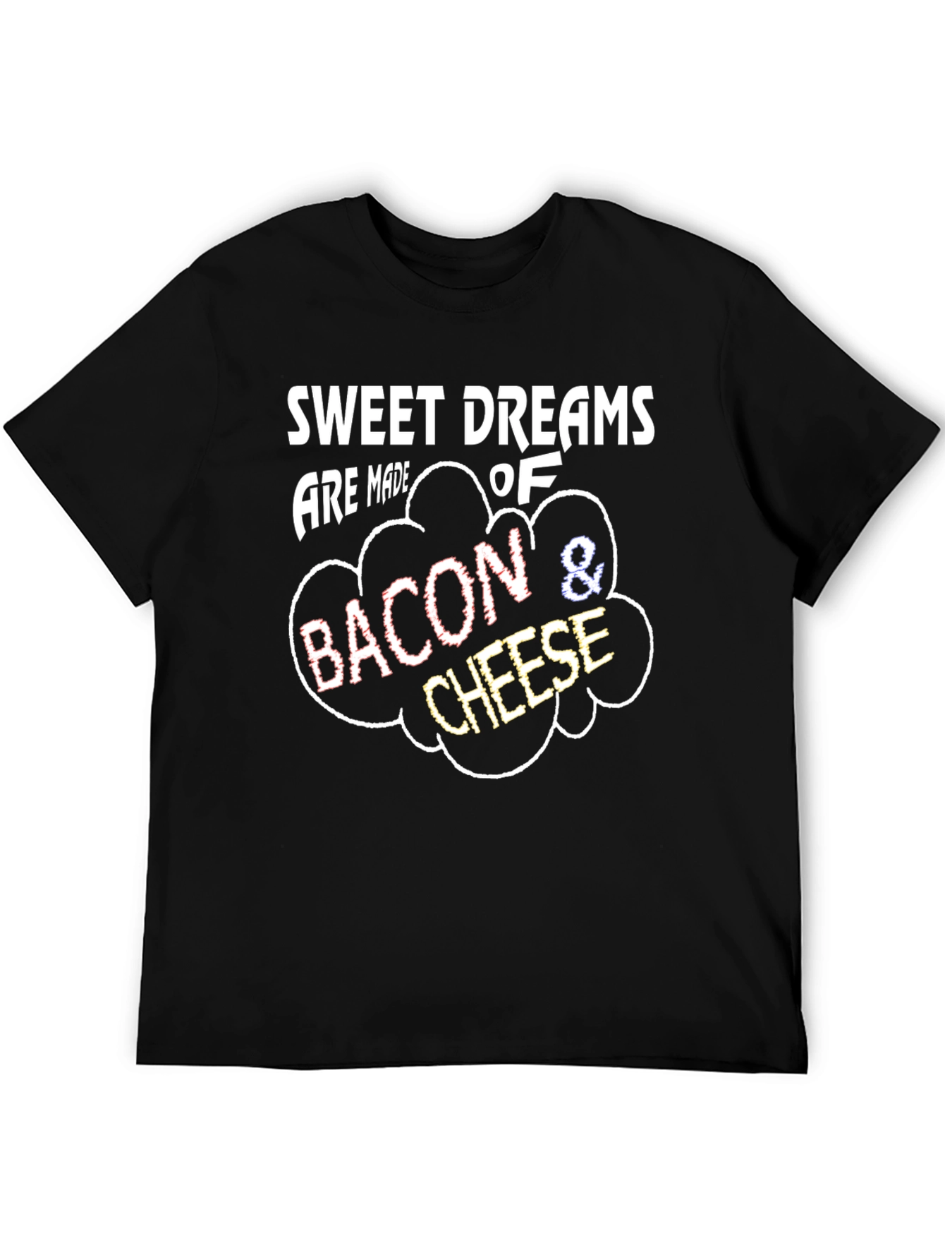 Sweet Dreams Bacon & Cheese T-Shirt