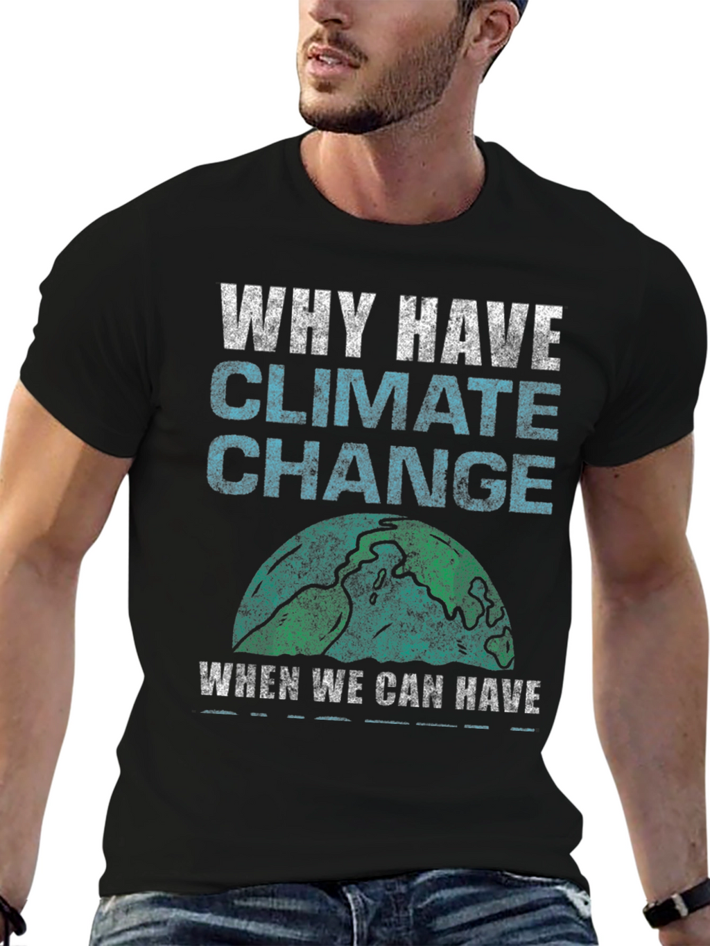 Why Have Climate Change T-Shirt