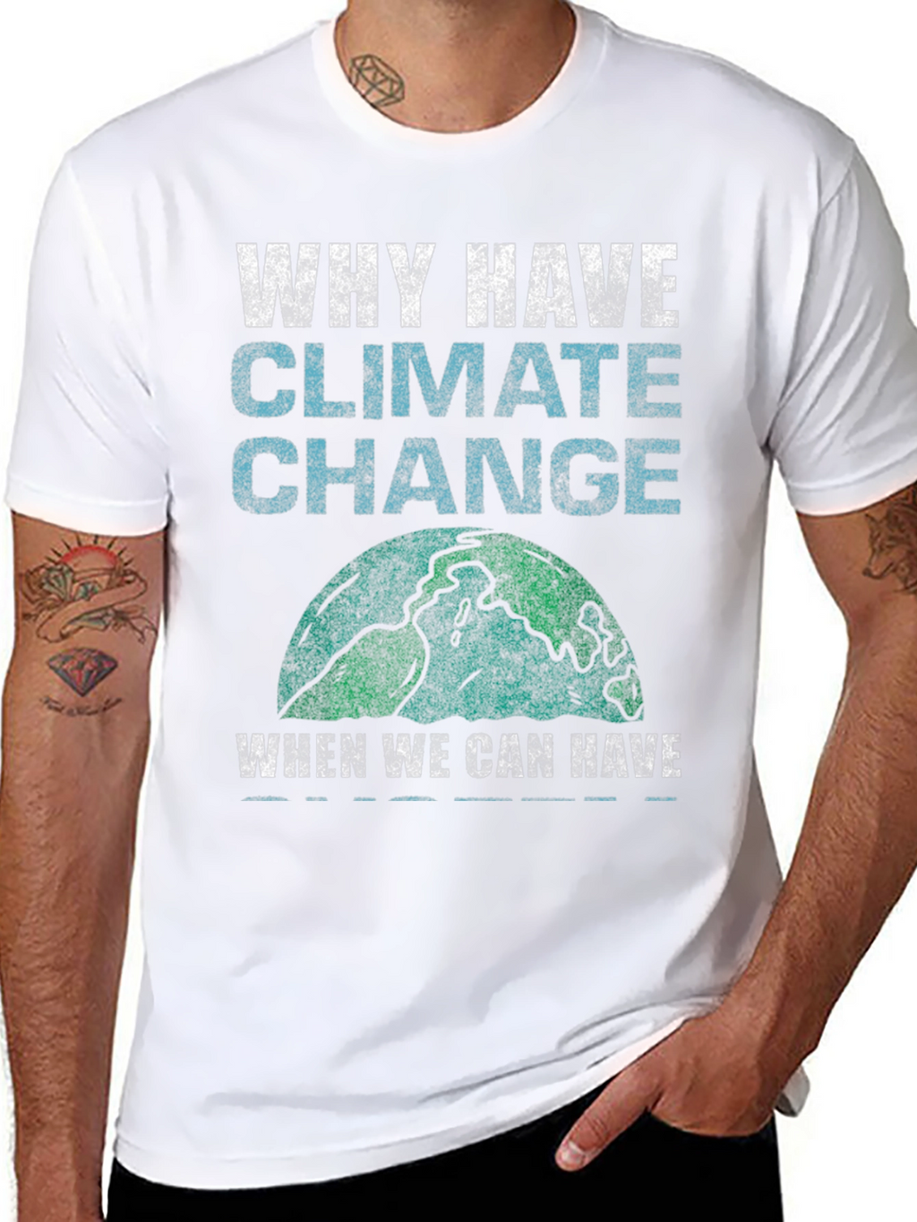 Why Have Climate Change T-Shirt