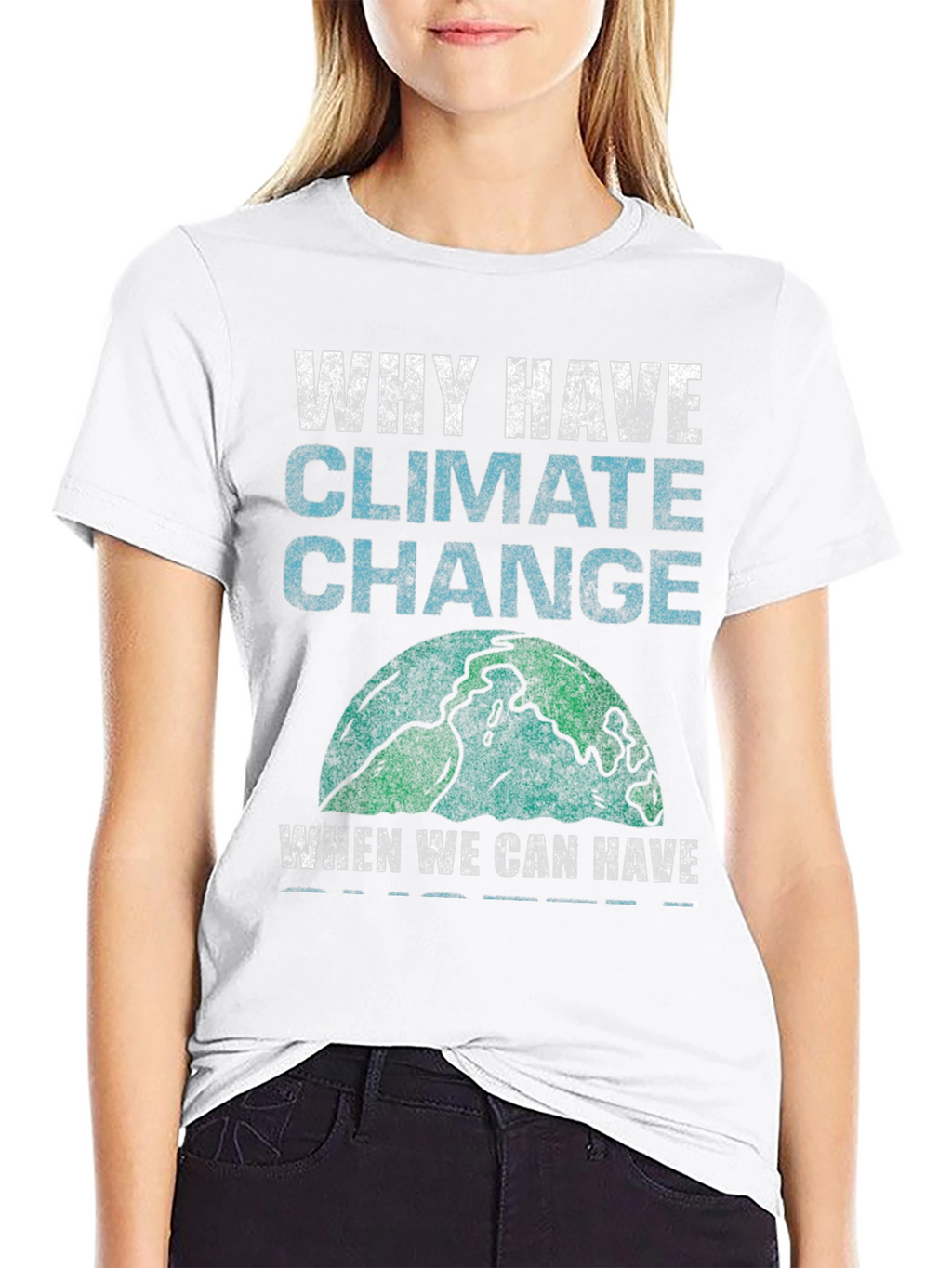 Why Have Climate Change T-Shirt