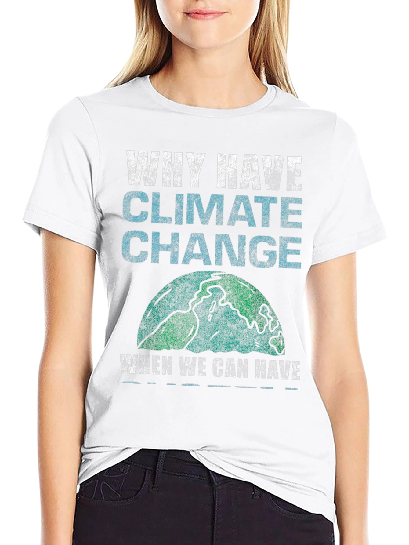 Why Have Climate Change T-Shirt