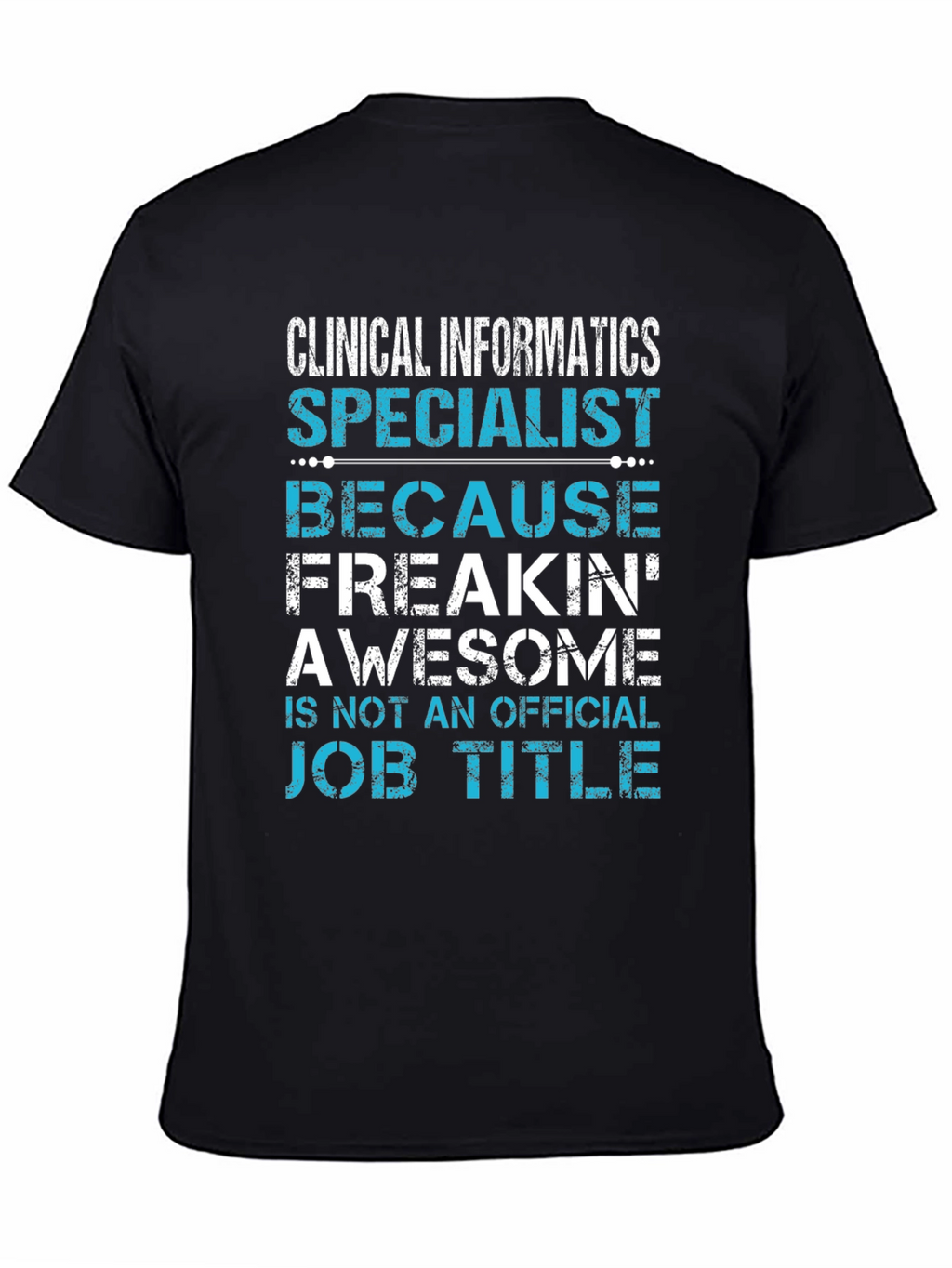 Clinical Informatics Specialist T-Shirt