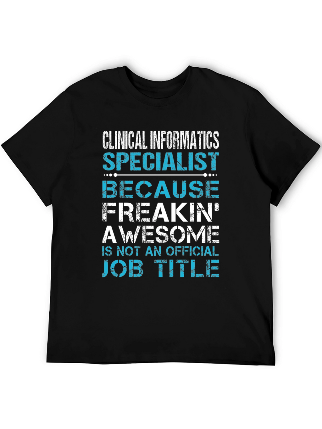 Clinical Informatics Specialist T-Shirt