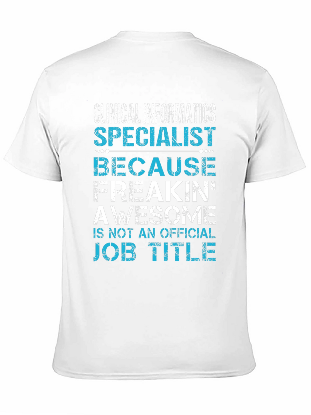 Clinical Informatics Specialist T-Shirt