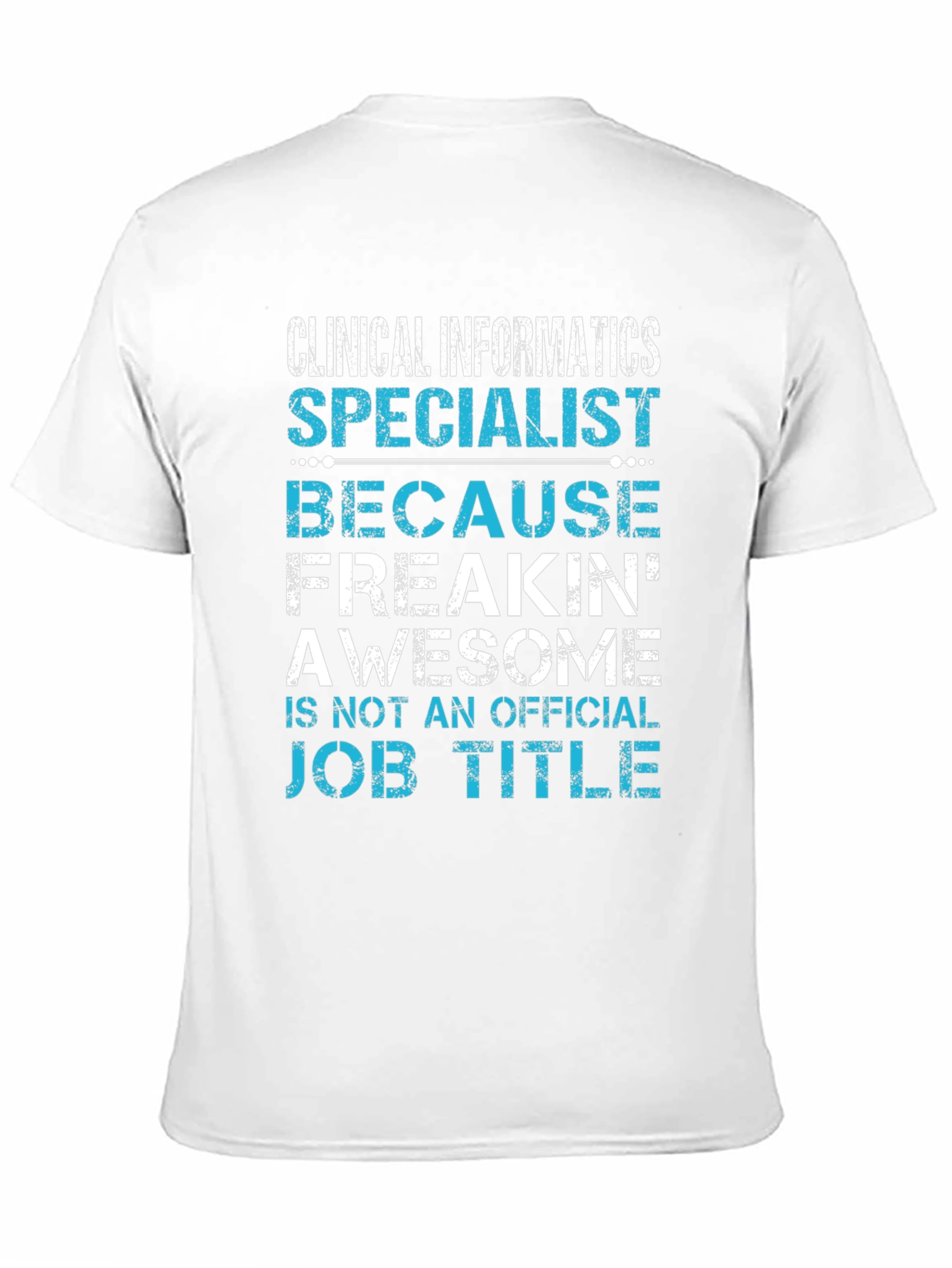 Clinical Informatics Specialist T-Shirt