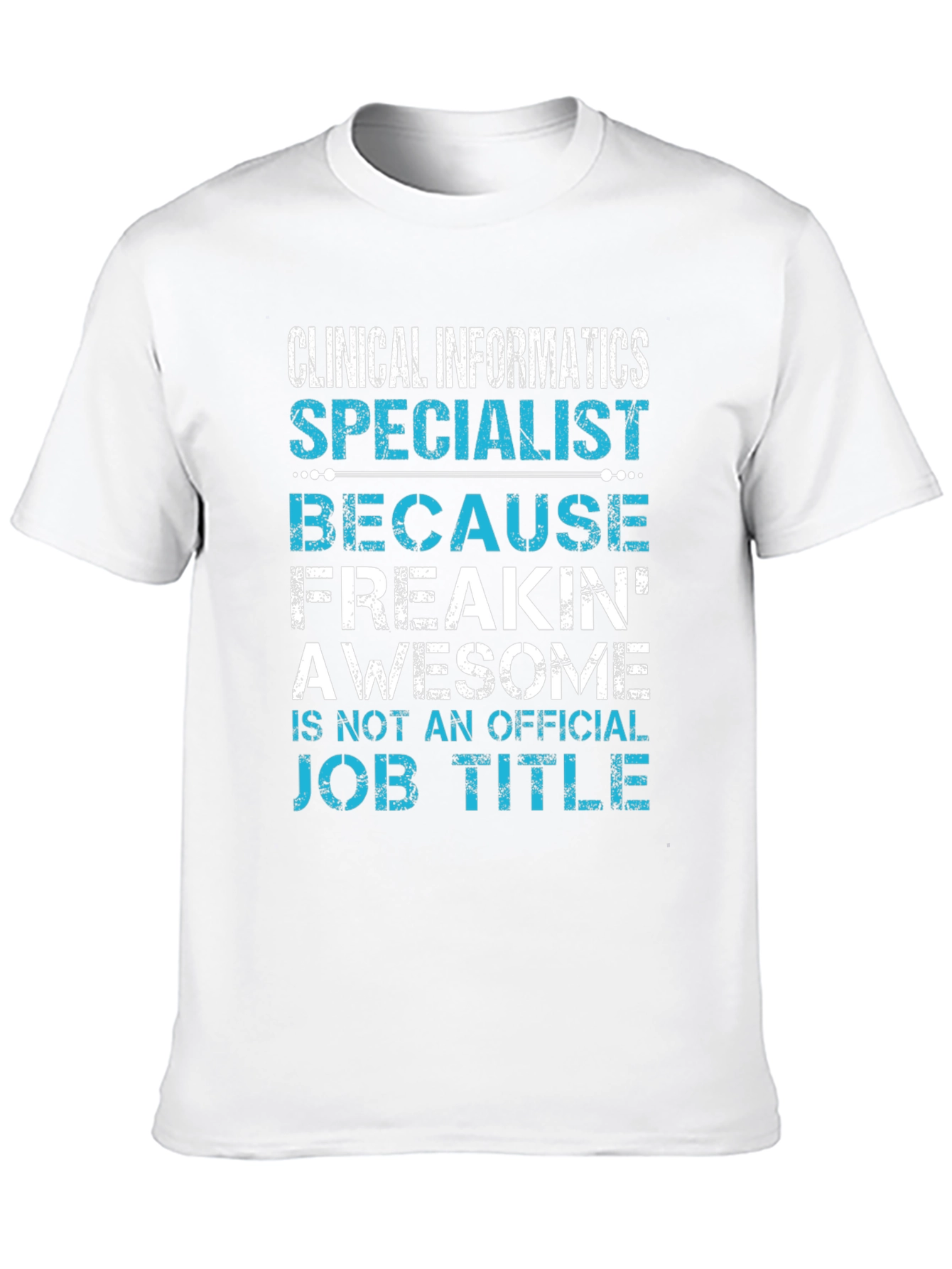 Clinical Informatics Specialist T-Shirt
