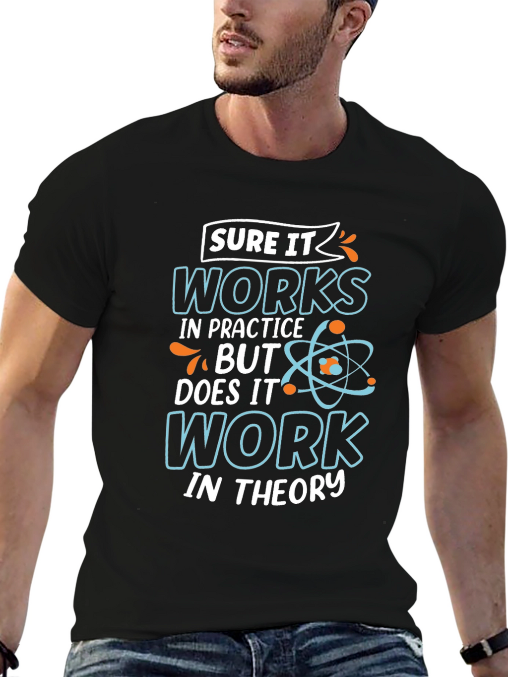 Funny Science T-Shirt: Works In Practice Tee