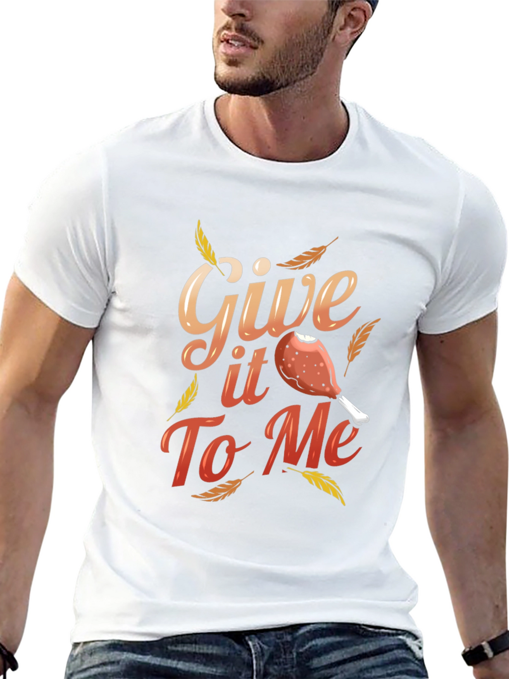 Give It To Me Thanksgiving T-Shirt