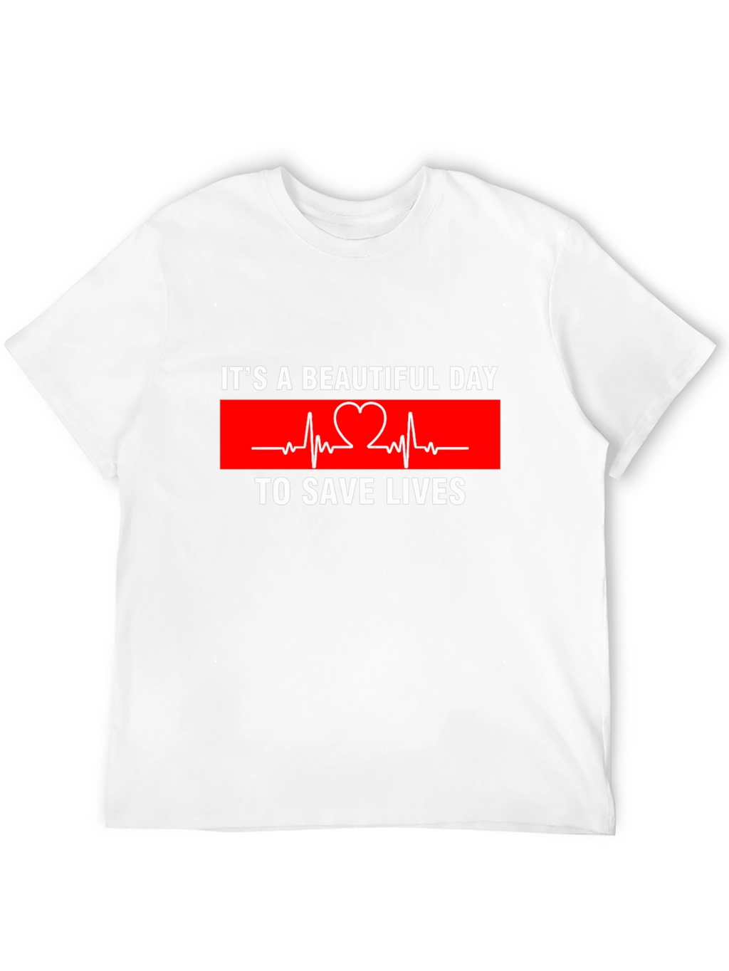 Its A Beautiful Day To Save Lives Graphic Tee