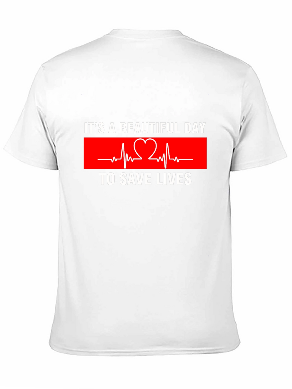 Its A Beautiful Day To Save Lives Graphic Tee