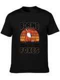 Fox Graphic T-Shirt: Life Would Be So Boring