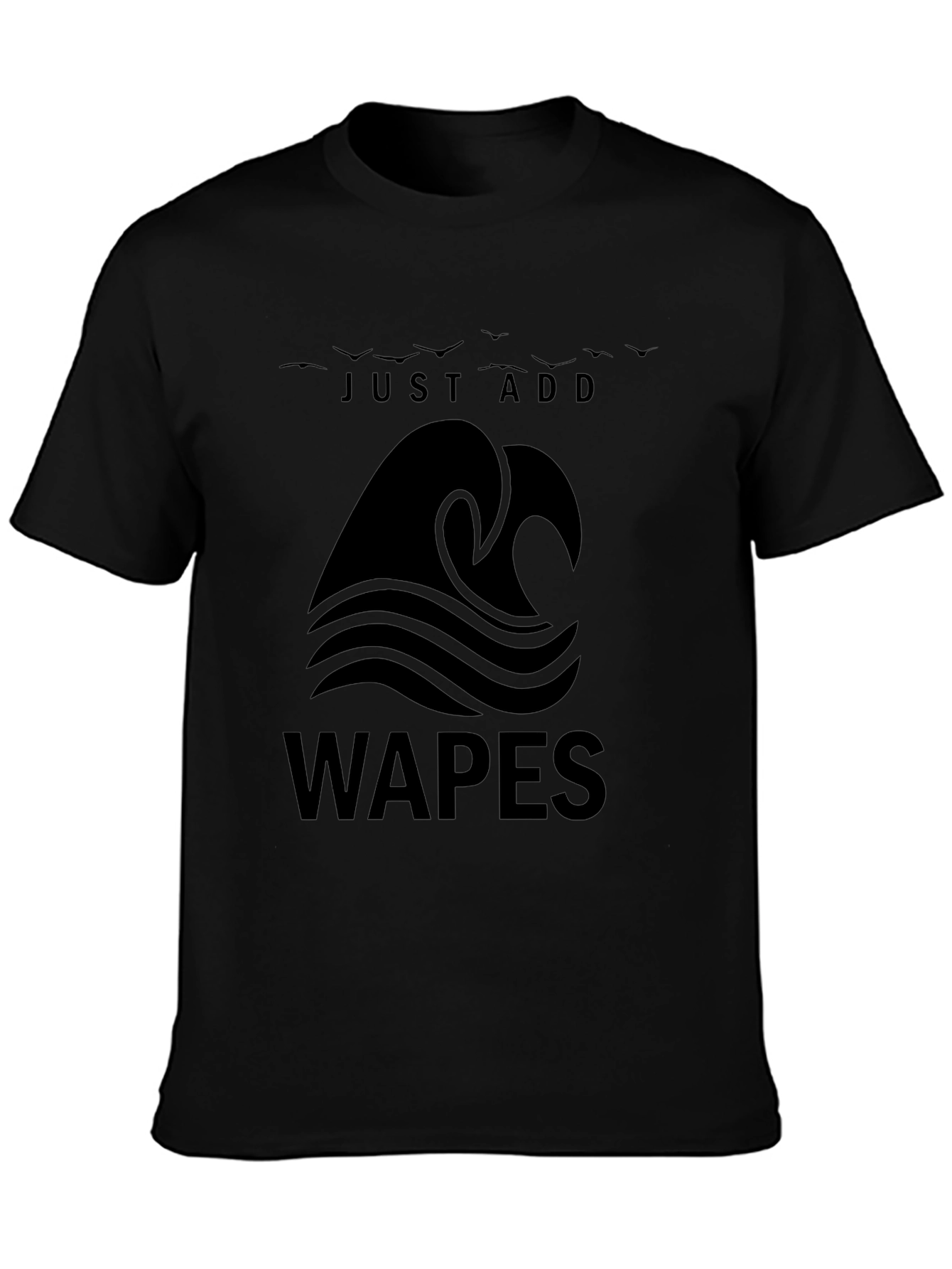 Just Add Waves - WAPES Graphic T-Shirt