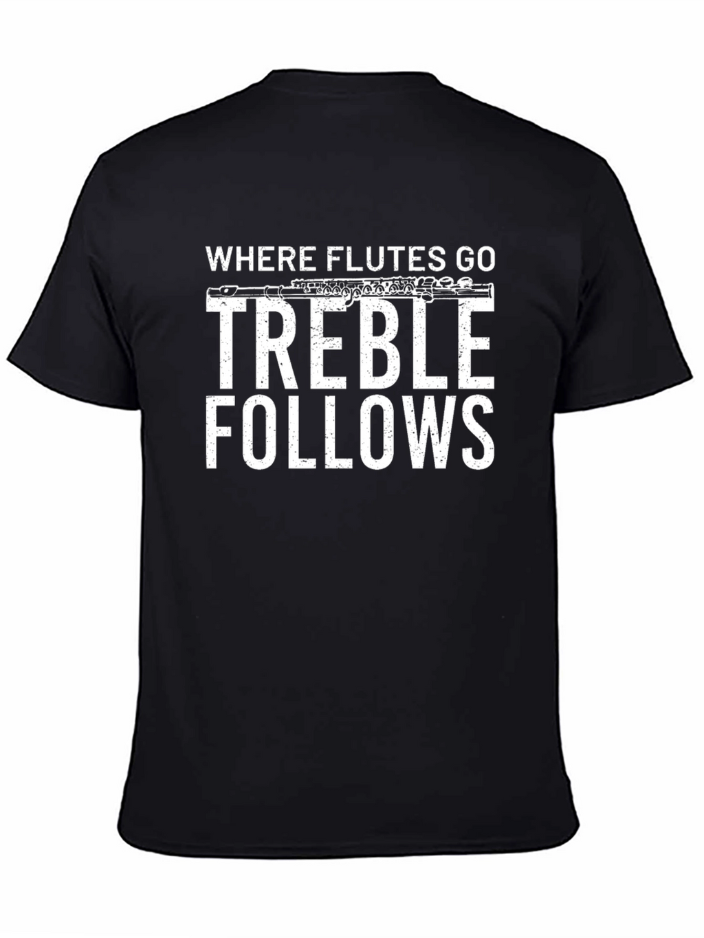 Where Flutes Go Treble Follows Graphic Tee