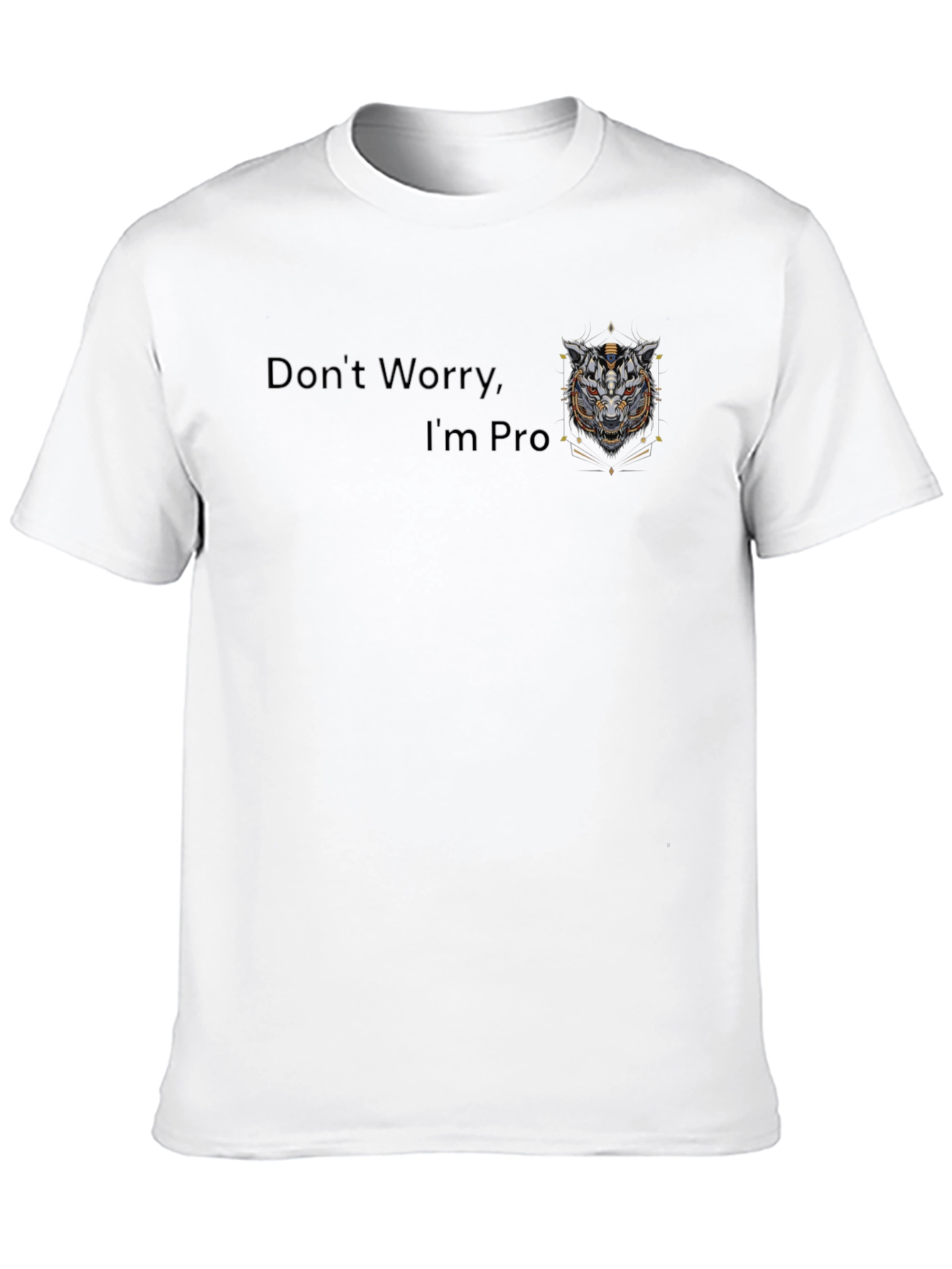 Dont Worry Im Pro T-Shirt