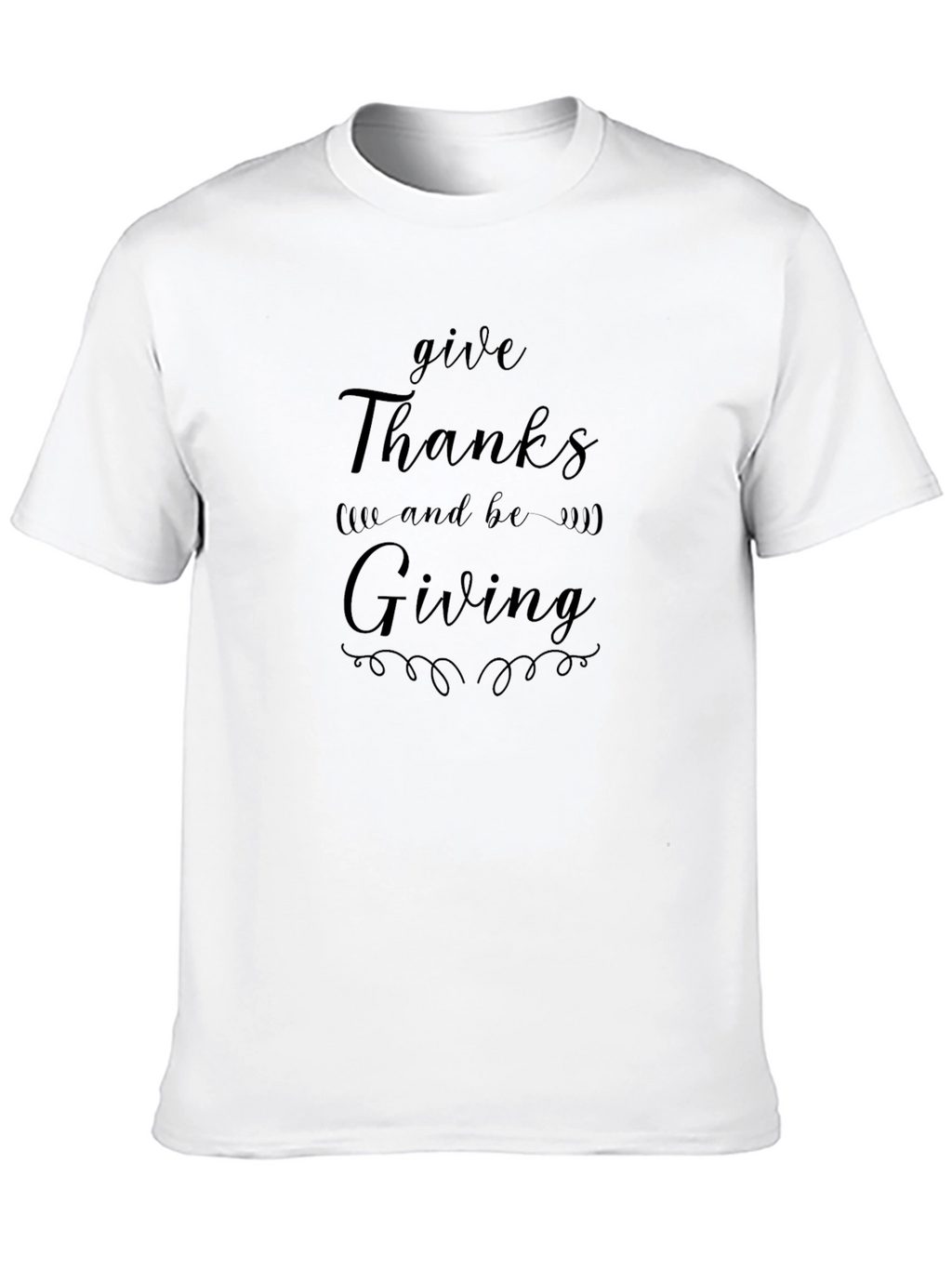 Thanksgiving T-Shirt: Give Thanks and Be Giving