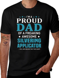 Proud Dad of a Silvering Applicator T-Shirt