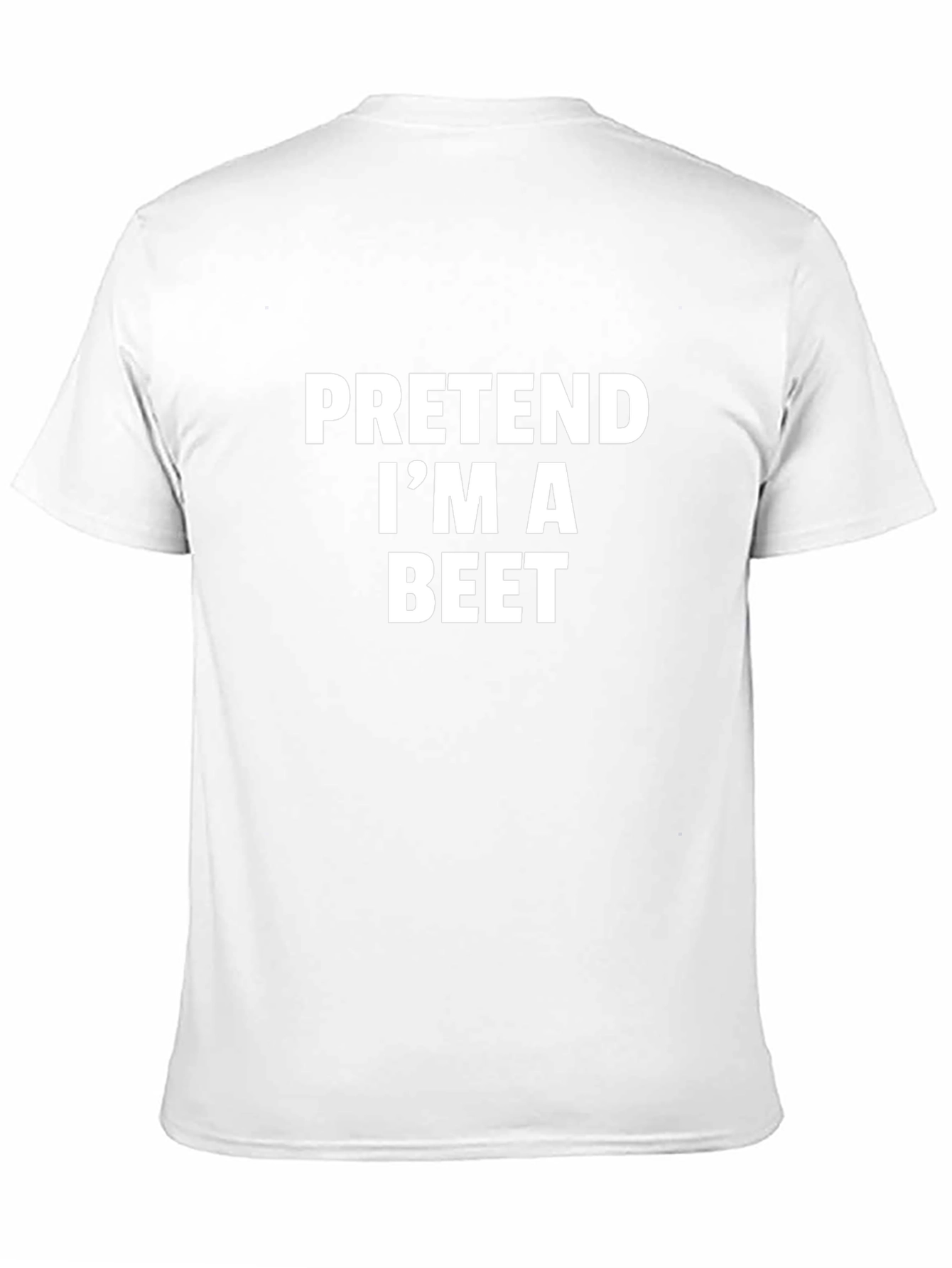 Pretend Im A Beet - Funny T-Shirt