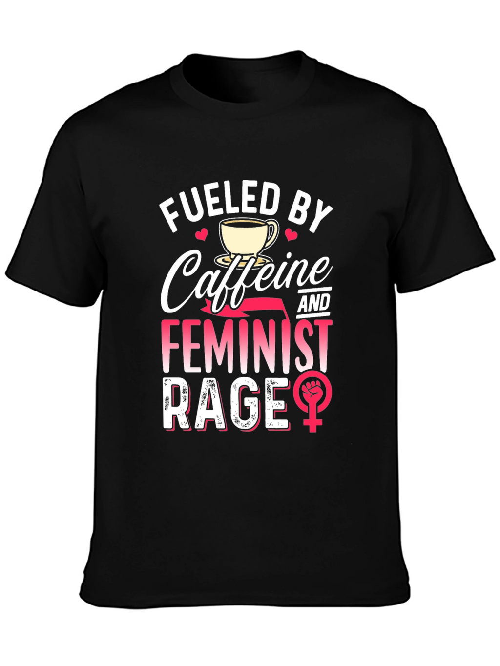Fueled By Caffeine Feminist Rage Graphic Tee