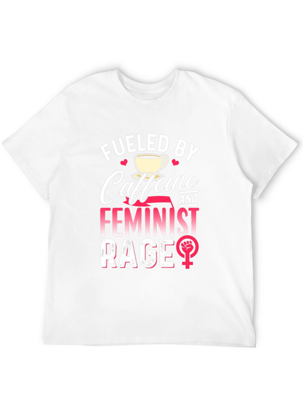 Fueled By Caffeine Feminist Rage Graphic Tee