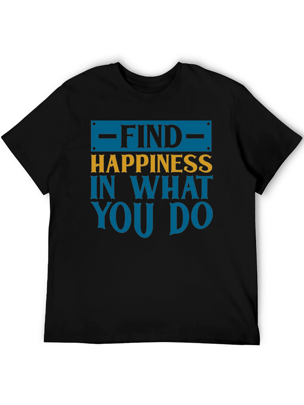 Find Happiness Graphic Tee - Motivational Shirt