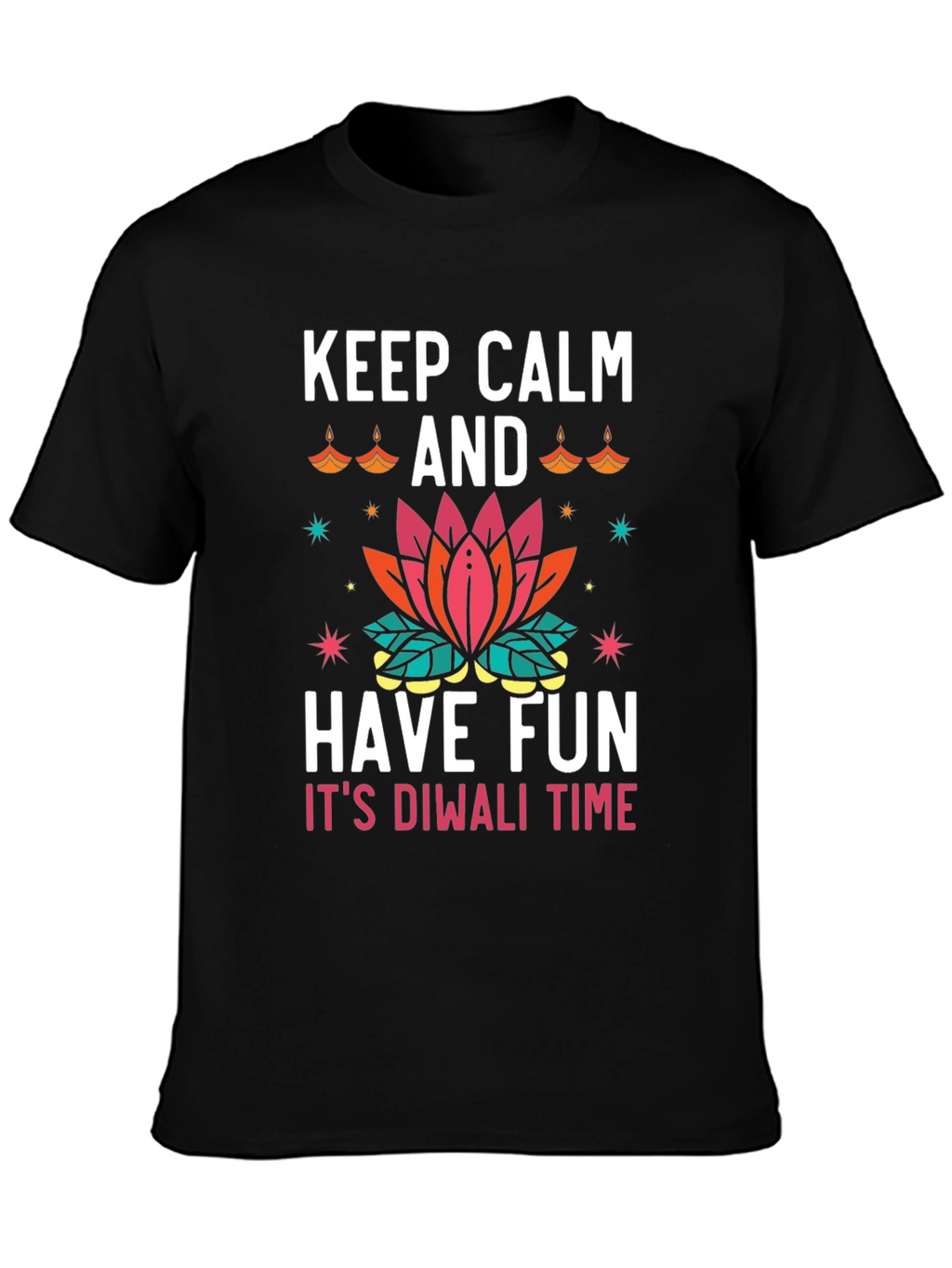 Keep Calm and Have Fun Diwali T-Shirt