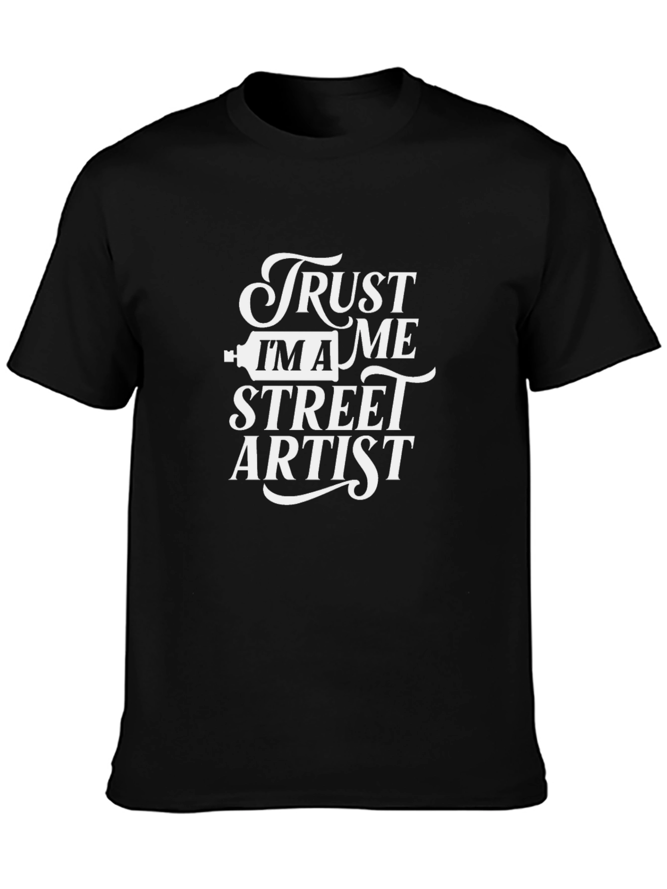 Trust Me Im A Street Artist Graphic Tee
