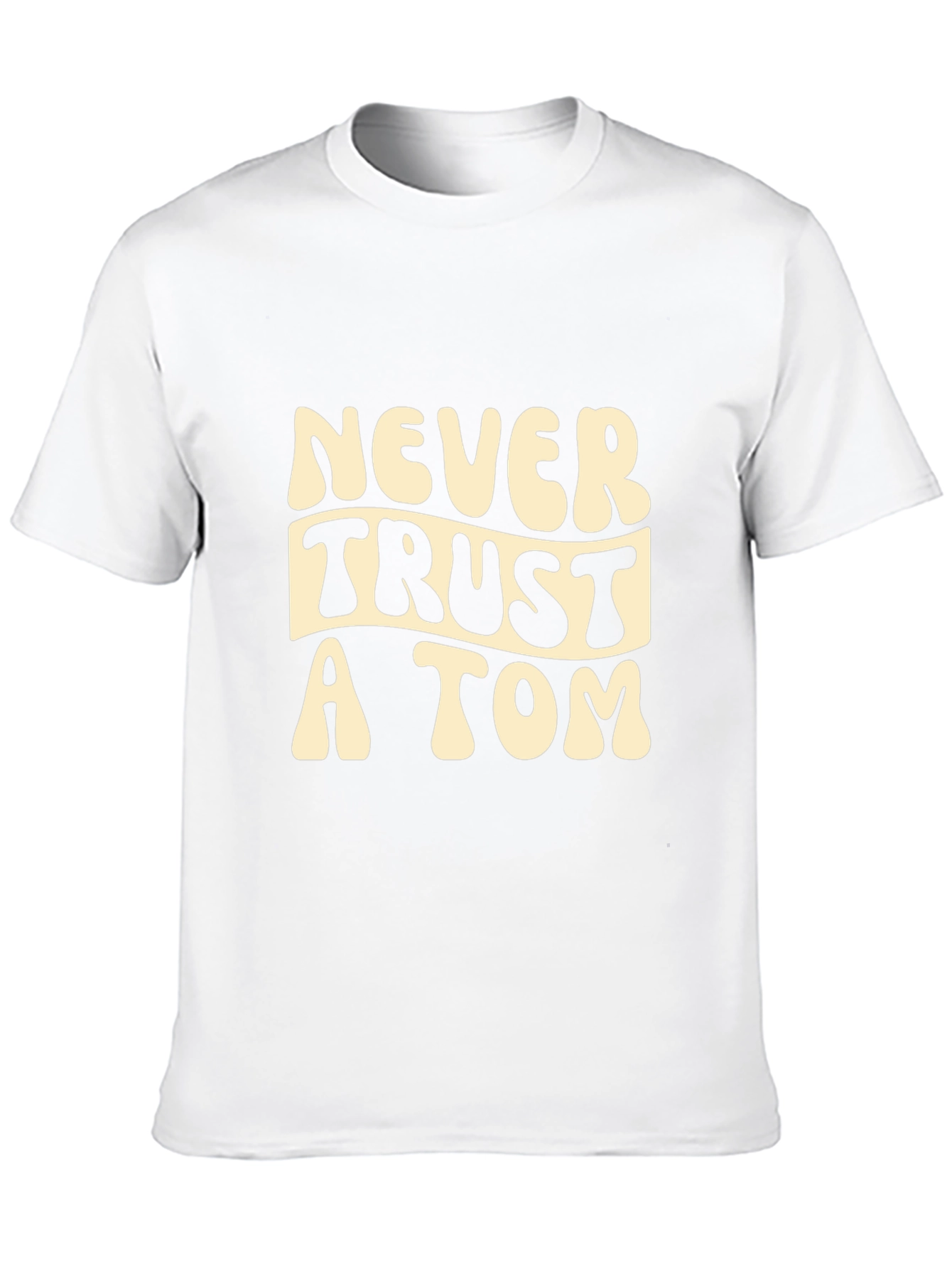 Never Trust a Tom Graphic Tee