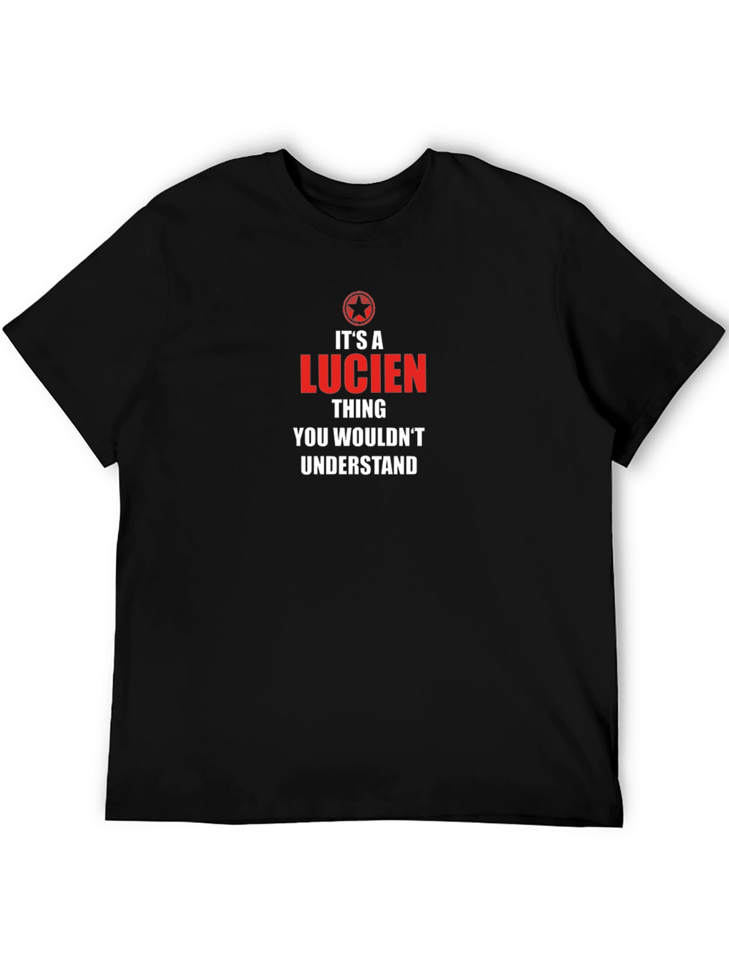 Its A Lucien Thing T-Shirt