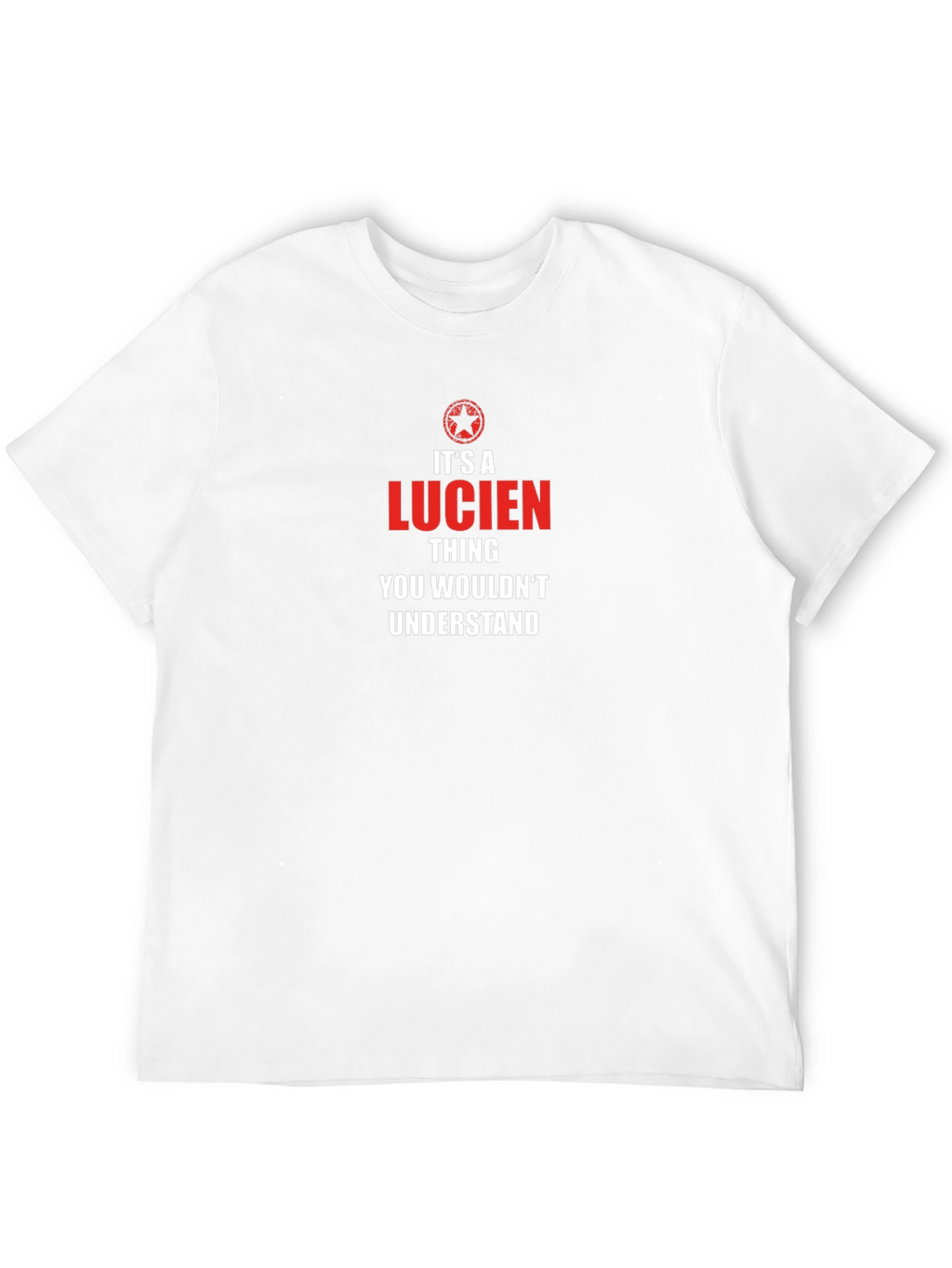 Its A Lucien Thing T-Shirt