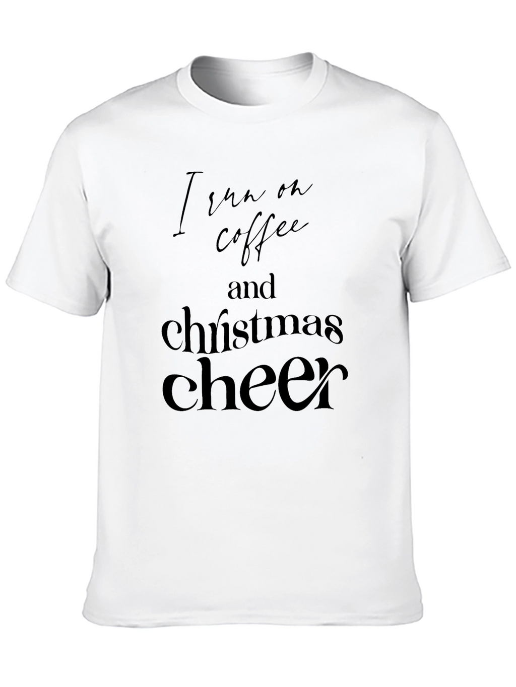 I Run on Coffee and Christmas Cheer Black Tee