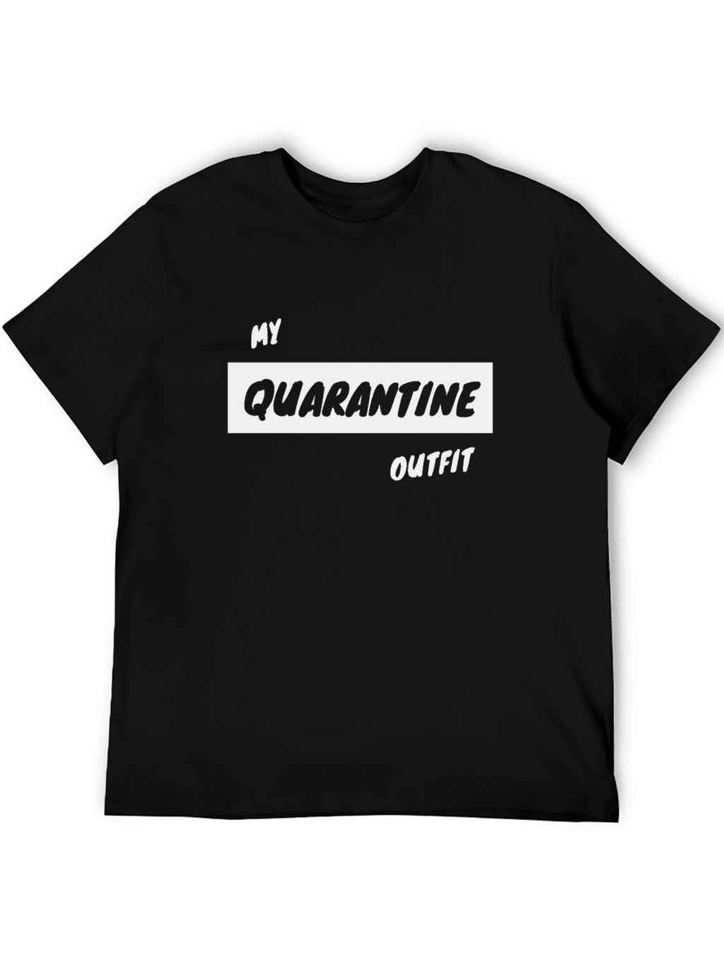 Quarantine Outfit Tee - Stylish & Comfy