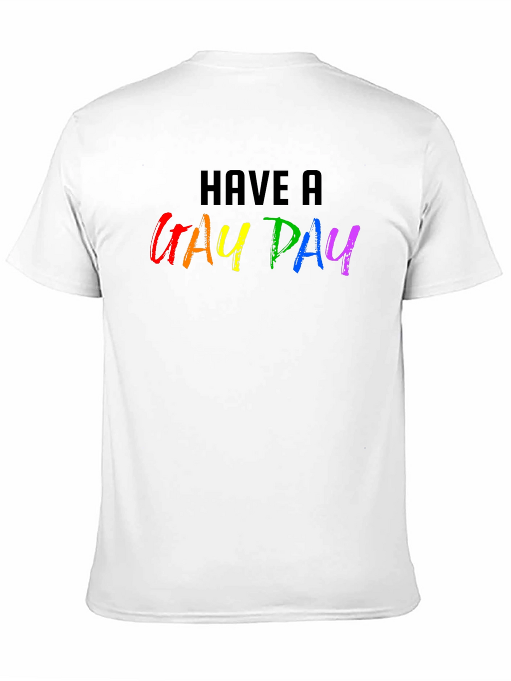 Have a Gay Day Pride T-Shirt