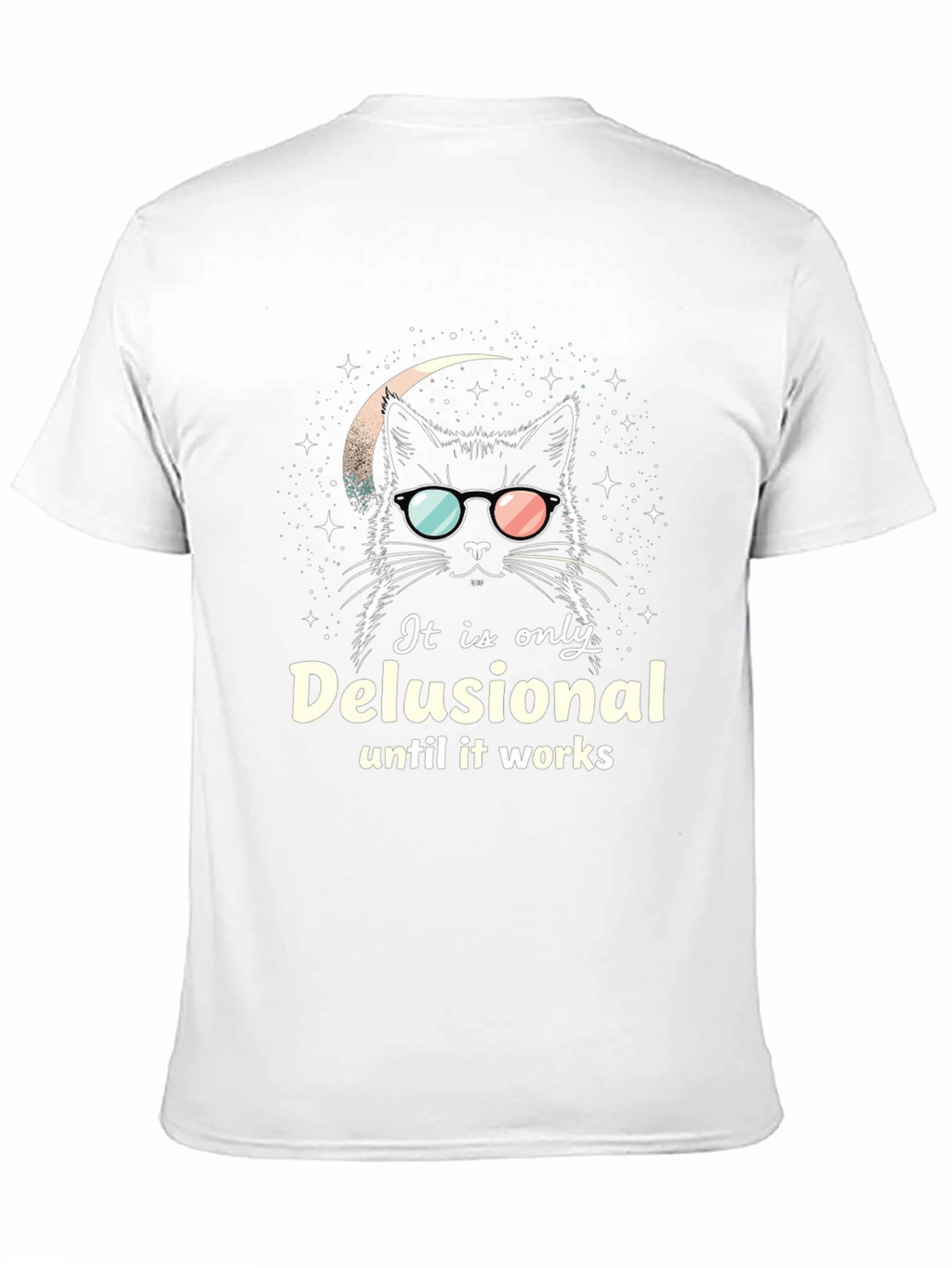 Delusional Cat Graphic Tee - Funny Unisex T-Shirt