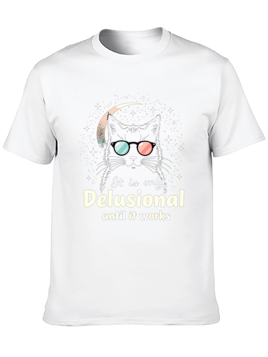Delusional Cat Graphic Tee - Funny Unisex T-Shirt