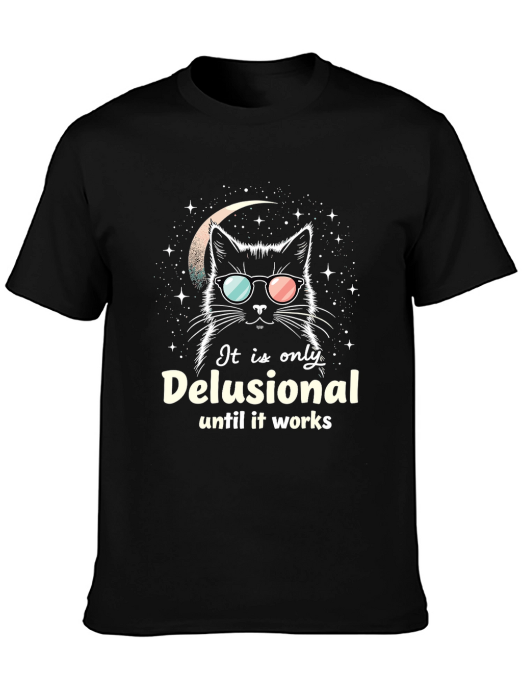 Delusional Cat Graphic Tee - Funny Unisex T-Shirt