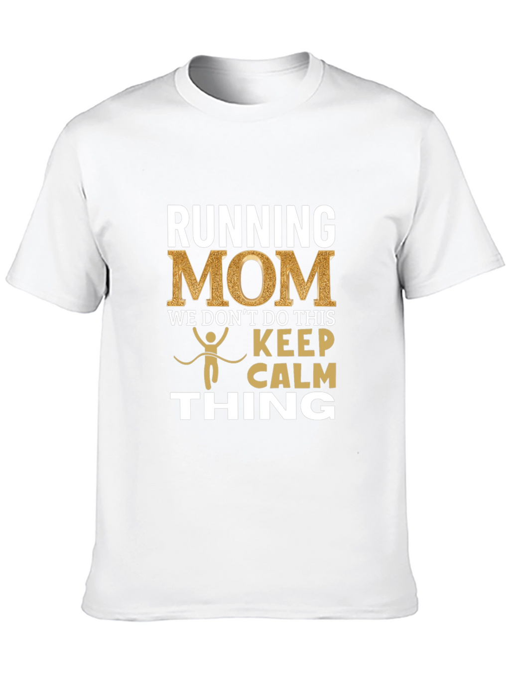 Running Mom T-Shirt - Keep Calm Thing