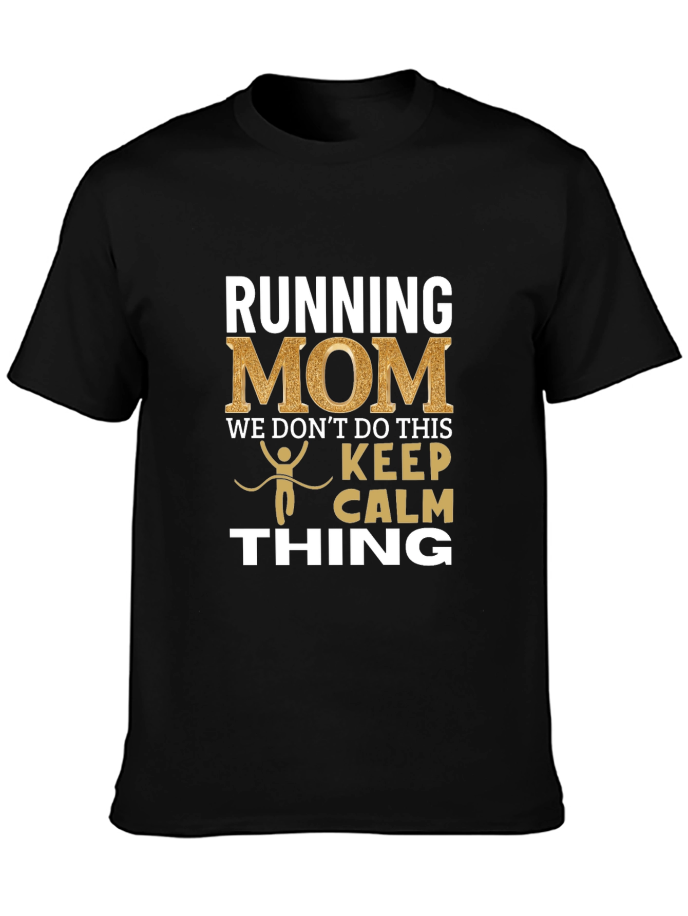 Running Mom T-Shirt - Keep Calm Thing