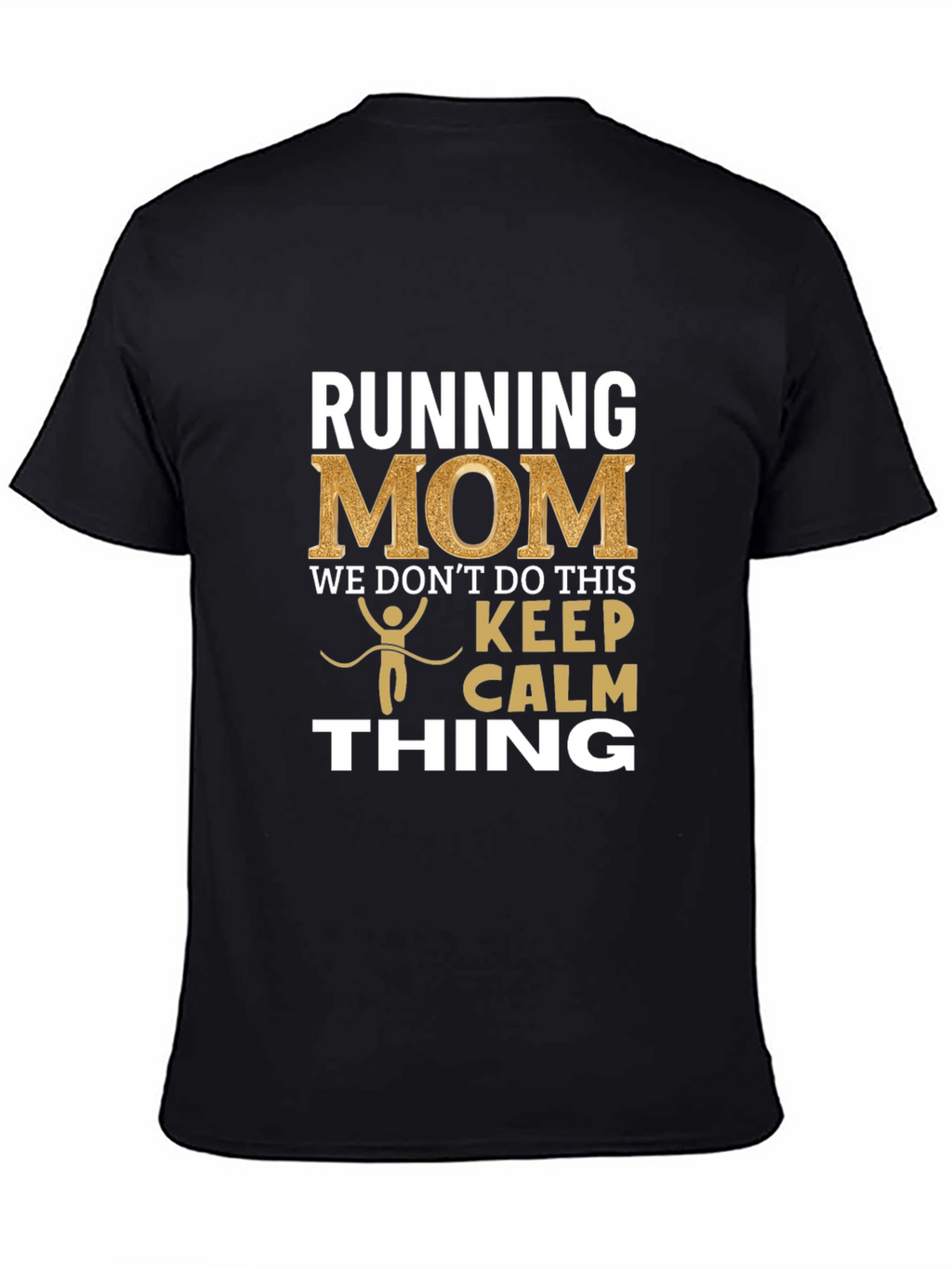 Running Mom T-Shirt - Keep Calm Thing