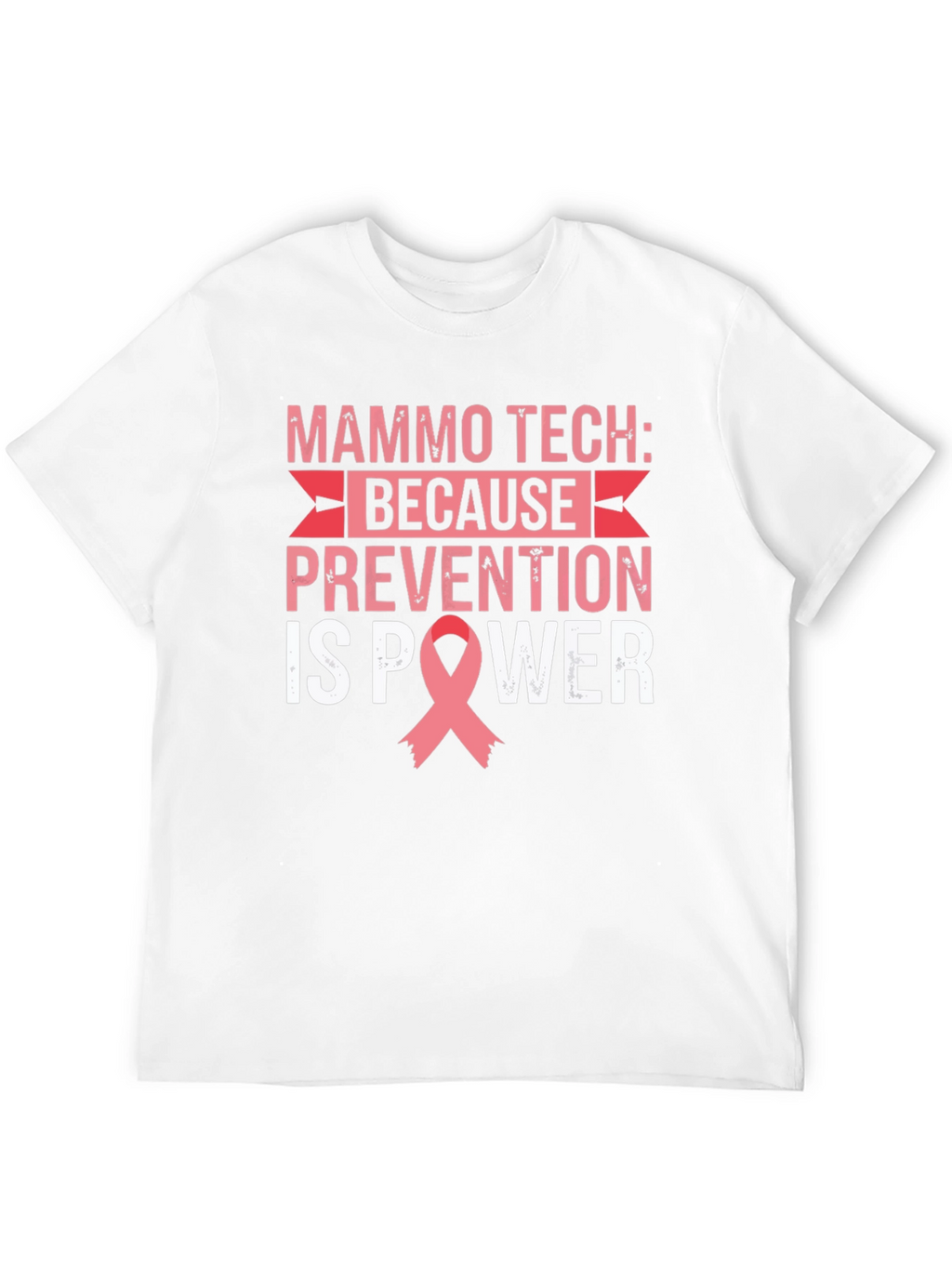 Mammo Tech Prevention is Power T-Shirt