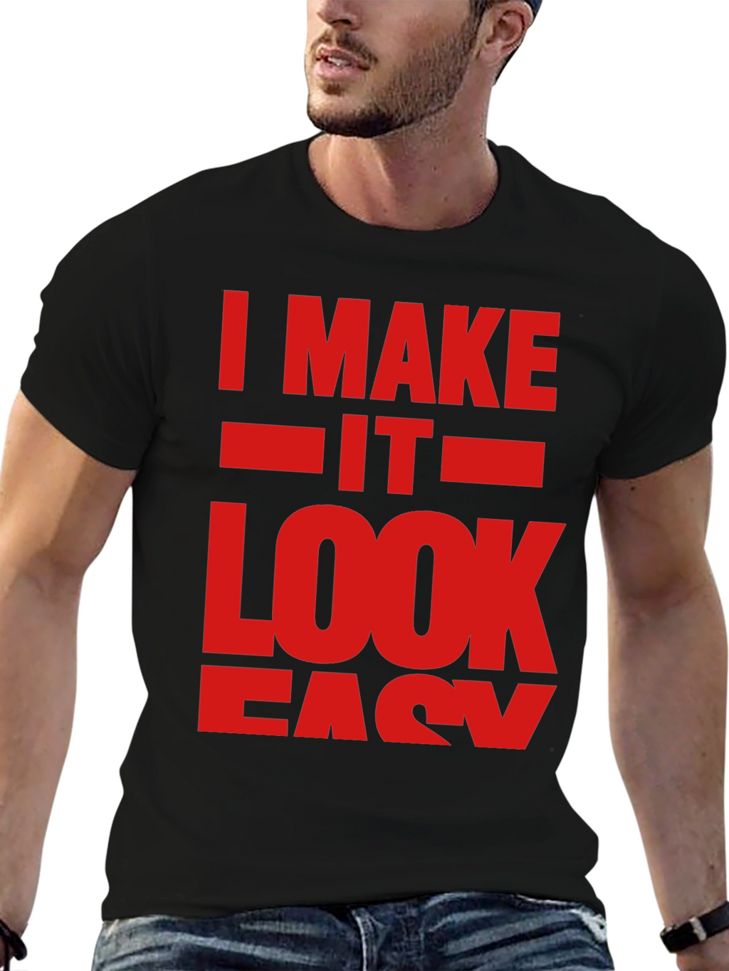 I Make It Look Easy Graphic T-Shirt