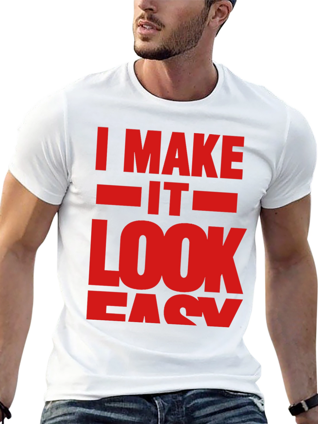 I Make It Look Easy Graphic T-Shirt