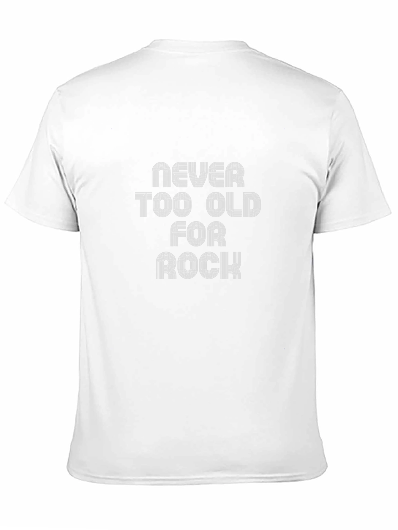 Never Too Old For Rock T-Shirt