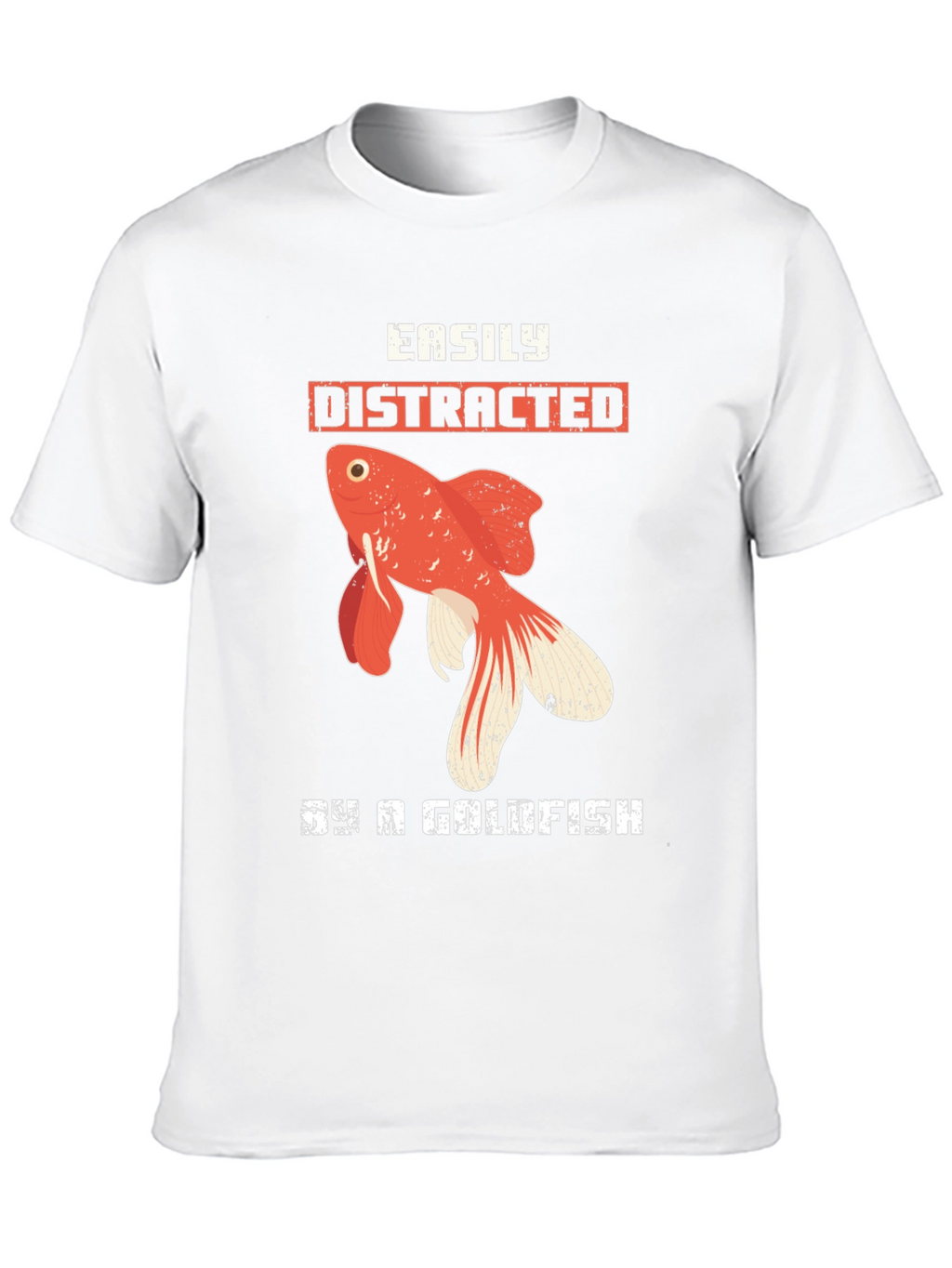 Easily Distracted By a Goldfish T-Shirt