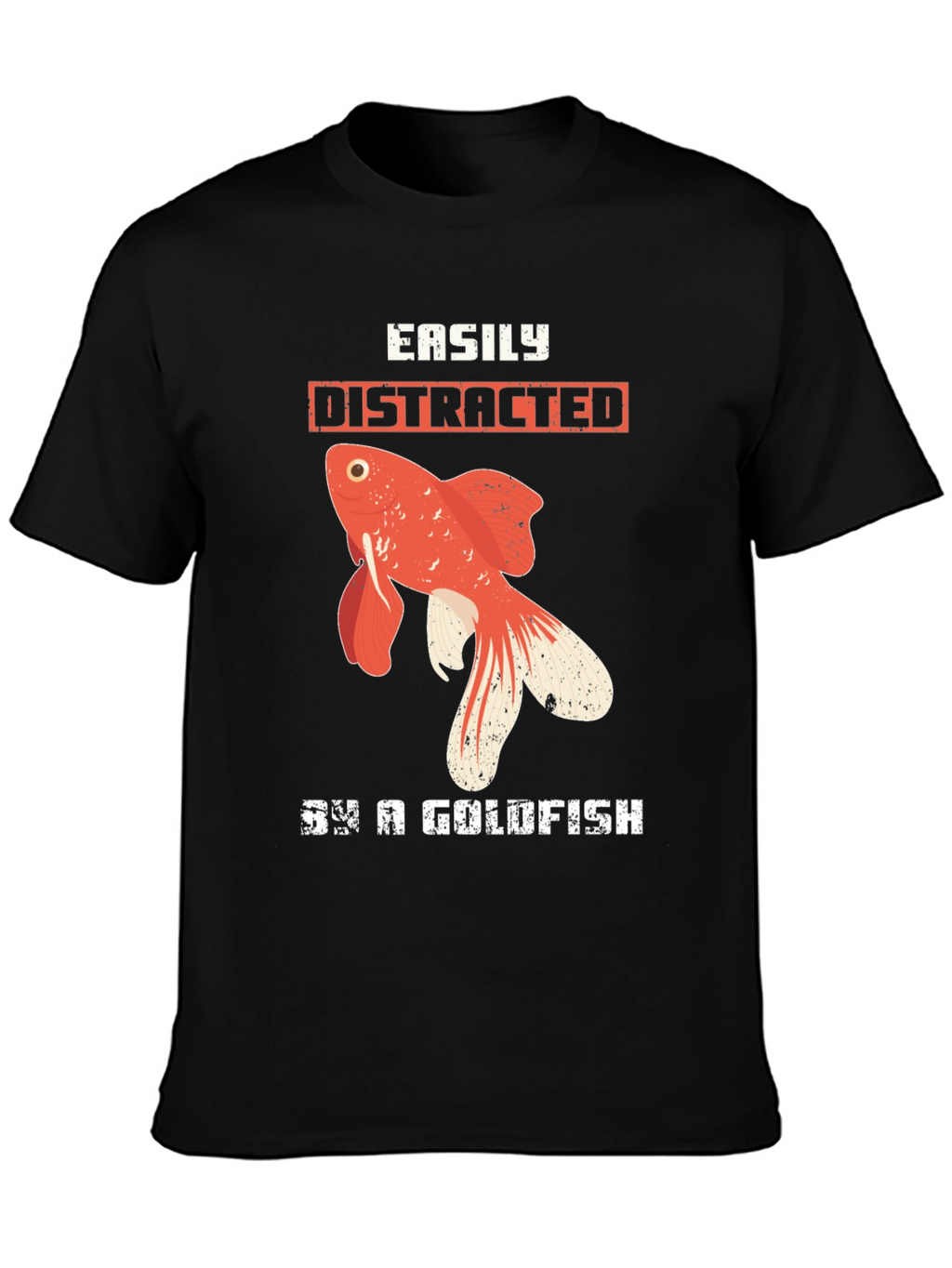 Easily Distracted By a Goldfish T-Shirt