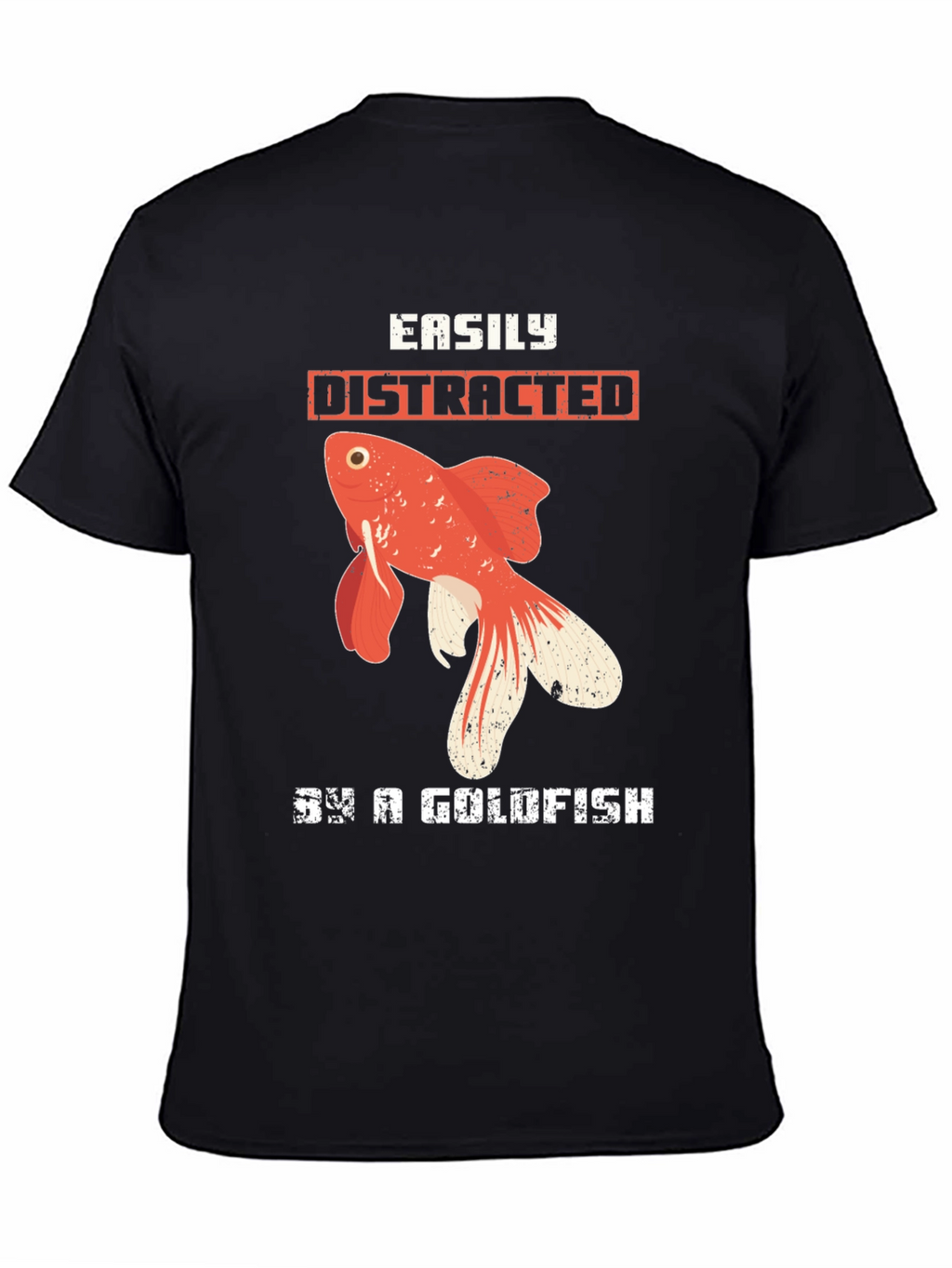 Easily Distracted By a Goldfish T-Shirt