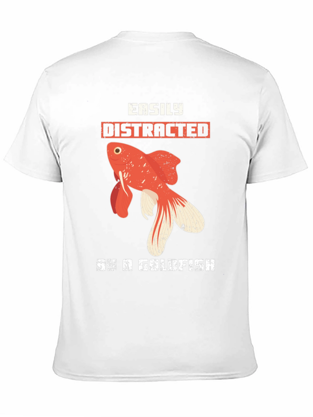 Easily Distracted By a Goldfish T-Shirt